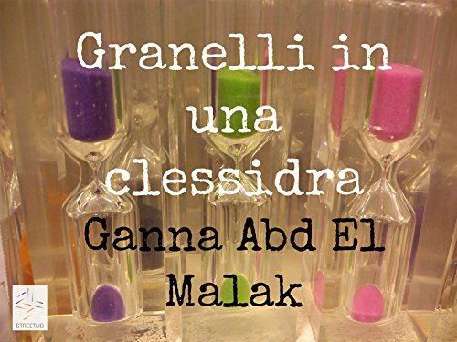 Granelli in una clessidra (Italian Edition)