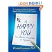 A Happy You: Your Ultimate Prescription for Happiness
