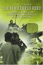 The Bewildered Herd: Media Coverage of International Conflicts & Public Opinion