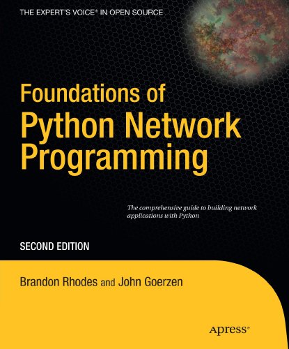 Foundations of Python Network Programming: The comprehensive guide to building network applications with Python (Books for Professionals