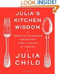 Julia's Kitchen Wisdom: Essential Tec...