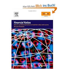 Financial Ratios Cut to the Chase: How to Use Financial Ratios to Maximise Value and Success for Your Business