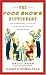 The Food Snob's Dictionary: An Essential Lexicon of Gastronomical Knowledge