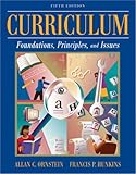 Curriculum: Foundations, Principles, and Issues (5th Edition)