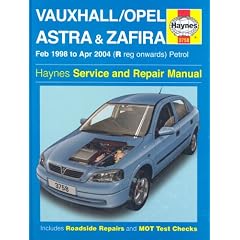 Vauxhall / Opel Astra & Zafira, February 1998 to April 2004 (R registration onwards) Petrol (Haynes Service and Repair Manuals)