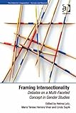Framing intersectionality : debates on a multi-faceted concept in gender studies
