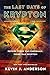 The Last Days of Krypton: A Novel