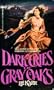 Dark Cries of Gray Oaks