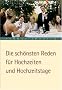 Die sch�nsten Reden f�r Hochzeiten und Hochzeitstage: Von der Verlobung bis zur goldenen Hochzeit