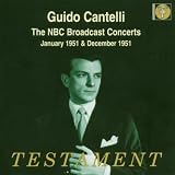 Guido Cantelli - The NBC Broadcast Concerts