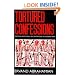 Tortured Confessions: Prisons and Public Recantations in Modern Iran