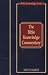 The Bible Knowledge Commentary: An Exposition of the Scriptures by Dallas Seminary Faculty [New Testament Edition]