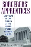 Sorcerers Apprentices: 100 Years of Law Clerks at the United States Supreme Court