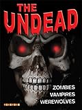 The undead : vampires, werewolves and zombies