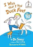 I Wish That I Had Duck Feet (Beginner Books) by Theo. LeSieg (1965) Hardcover
