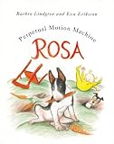 Rosa: Perpetual Motion Machine
