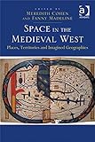 Space in the medieval West : places, territories and imagined geographies