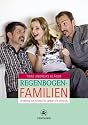 Regenbogenfamilien: Erziehung von Kindern für Lesben und Schwule