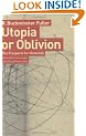 Utopia or Oblivion: The Prospects for Humanity
