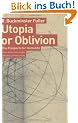 Utopia or Oblivion