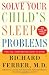 Solve Your Child's Sleep Problems: Revised Edition