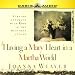 Having a Mary Heart in a Martha World: Finding Intimacy with God in the Busyness of Life (Unabridged)