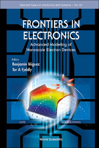 Frontiers in Electronics:Advanced Modeling of Nanoscale Electron Devices: 54 (Selected Topics in Electronics and Systems)