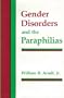 Gender Disorders and the Paraphilias