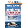 The Ultimate Depression Survival Guide: Protect Your Savings, Boost Your Income, and Grow Wealthy Even in the Worst of Times