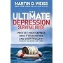 The Ultimate Depression Survival Guide: Protect Your Savings, Boost Your Income, and Grow Wealthy Even in the Worst of Times