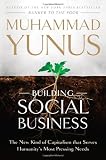 Building Social Business: The New Kind of Capitalism That Serves Humanity's Most Pressing Needs Image du produit