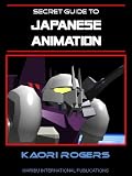 Secret guide to Japanese animation