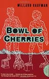 Bowl of Cherries: A Novel