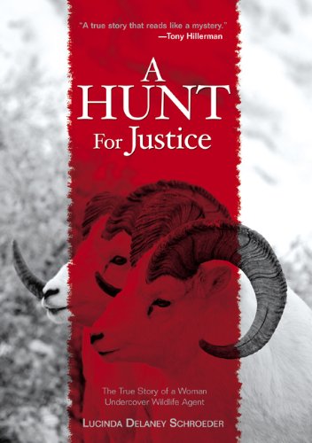 A Hunt for Justice: The True Story of a Woman Undercover Wildlife Agent