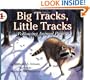 Big Tracks, Little Tracks:  Following Animal Prints (Let's-Read-and-Find-Out Science, Stage 1)