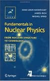 Fundamentals in Nuclear Physics: From Nuclear Structure to Cosmology (Advanced Texts in Physics)