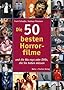 Die 50 besten Horrorfilme: ... und die Blu-rays oder DVDs, die Sie haben m�ssen