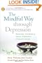 The Mindful Way through Depression: Freeing Yourself from  Chronic Unhappiness