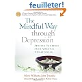 The Mindful Way Through Depression: Freeing Yourself from Chronic Unhappiness