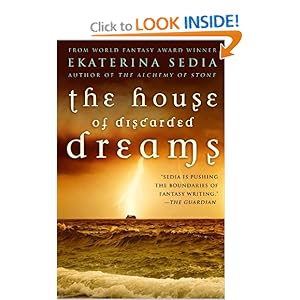 The House of Discarded Dreams - Ekaterina Sedia