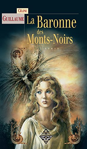 La Baronne des Mont Noirs: Série fantastique (French Edition)