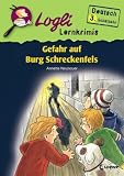 Logli Lernkrimis - Gefahr auf Burg Schreckenfels: Deutsch 3 - Schuljahr - Annette Neubauer