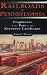 Railroads of Pennsylvania: Fragments of the Past in the Keystone Landscape Railroads of Pennsylvania: Fragments of the Past in the Keystone Landscape