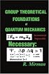 Group Theoretical Foundations of Quantum Mechanics