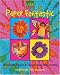 Search : Kids' Crafts: Paper Fantastic: 50 Creative Projects to Fold, Cut, Glue, Paint & Weave (Lark Kids' Crafts)