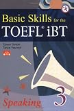 Basic Skills for the TOEFL iBT 3, Speaking Book (w/Audio CDs, Transcript & Answer Key)