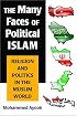 The Many Faces of Political Islam: Religion and Politics in the Muslim World