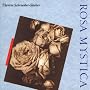 Rosa Mystica ~ Theresa Schroeder-Sheker