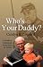 Who's Your Daddy? A Guide to Genealogy from Start to Finish