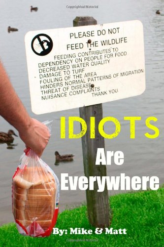 idiots are everywhere